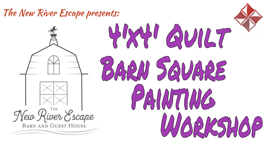 New River Escape Barn and Guest House Presents Quilt Barn Square Workshops!