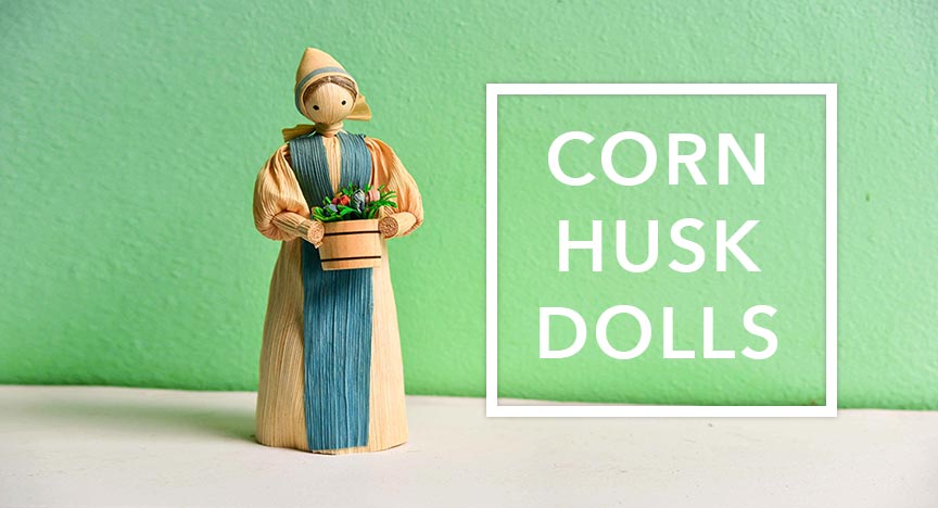 Make Corn Husk Dolls With Becky Rose